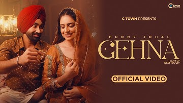 Thumbnail of Gehna (Official Video) | Bunny Johal | Desi Touch | Hasanpreet Kaur | Honey Dhillon | C Town