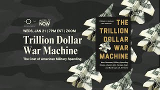Trillion Dollar War Machine with Bill Hartung: The Cost of American Military Spending | WorldNow
