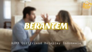 BERANTEM| ASMR Girlfriend Roleplay Indonesia