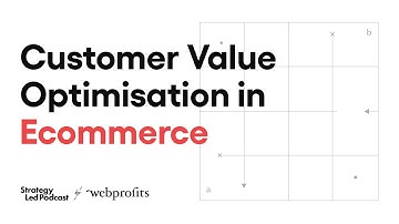 Customer Value Optimisation in Ecommerce | Valentin Radu & Ben Fitzpatrick