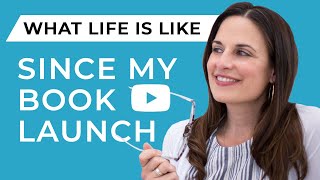 What Life Is Like Since My Book Launch