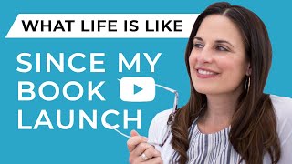 What Life Is Like Since My Book Launch