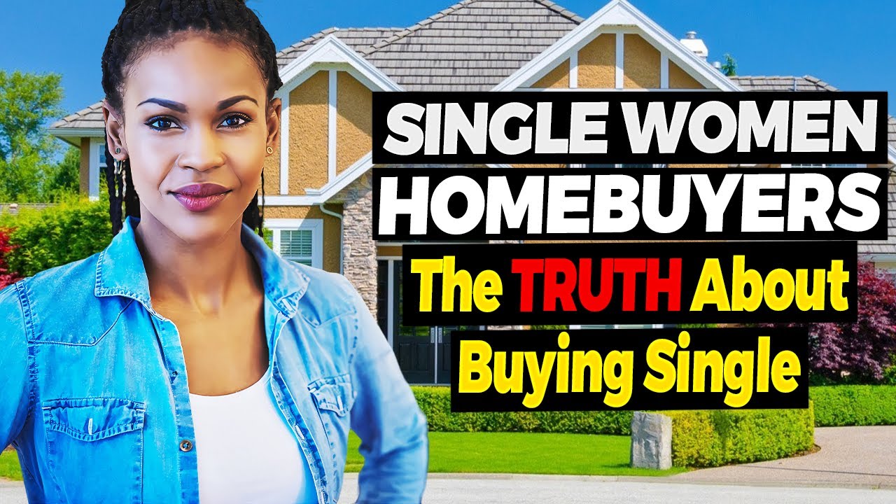 The SHOCKING TRUTH About SINGLE Women Buying Homes in 2025