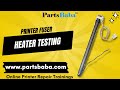 Partsbaba online technical trainings- Fuser heater Testing | Parts Baba