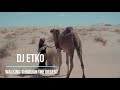 Dj etko   walking through the desert etajui pustinjom