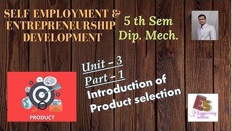 SEED Unit-3 Part-1 Introduction of product selection By P. N. Chhaniyara