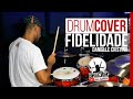 Fidelidade - Danielle Cristina Drum Cover ( Utilize fone de ouvido)
