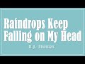 Raindrops keep falling on my head  bj thomas lyrics