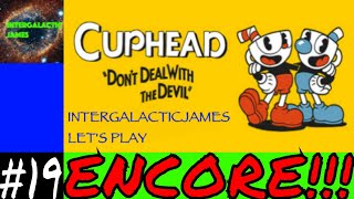 THE SHOW MUST GO ON | Cuphead Let's Play Part #19