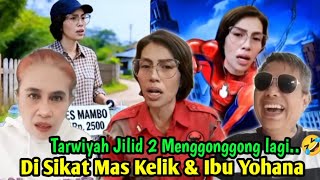 MAS KELIK KOCAK‼️TARWIYAH JILID 2 MENGGONGGONG MENGHINA DAN MERENDAHKAN JOKOWI DI SIKAT IBU YOHANA