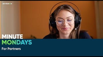 Minute Mondays for Partners: Now Assist Skills on the ServiceNow AI platform