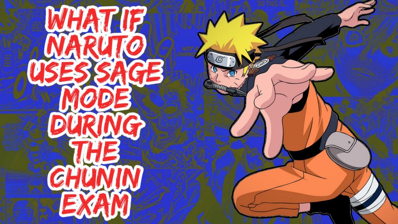 What if Naruto Uses Sage Mode During The Chunin Exam | Part 1