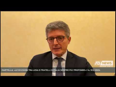 MARTELLA: «LE DIVISIONI TRA LEGA E FRATELLI D'ITALIA SEMPRE PIU' PROFONDE» | 14/03/2024