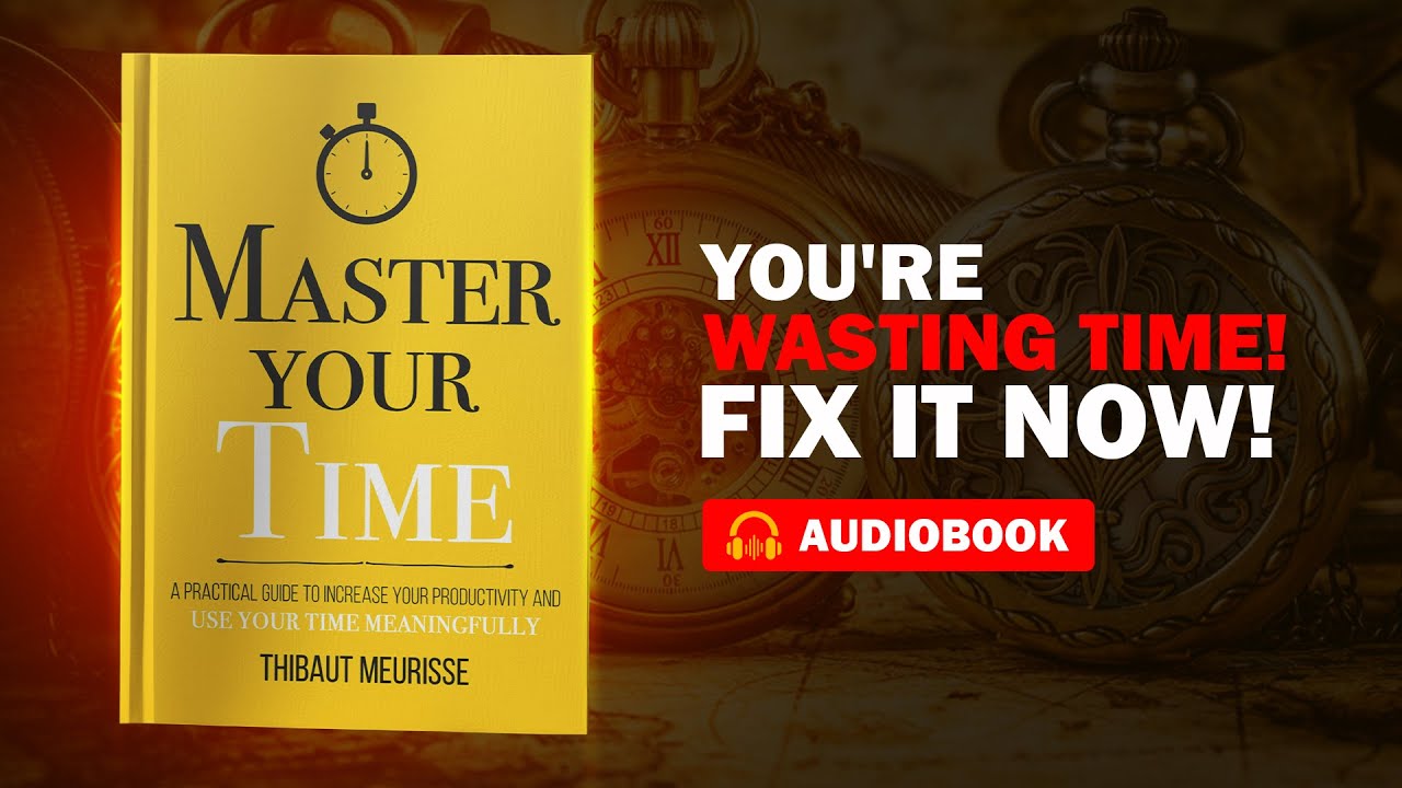 Master Your Time The Ultimate Guide to Time Management Full Audiobook ...