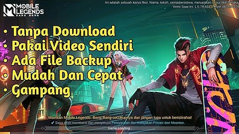 CARA MERUBAH LOADING SCREEN MOBILE LEGENDS DENGAN MUDAH || PAKAI VIDEO SENDIRI #loadingscreenml #ml