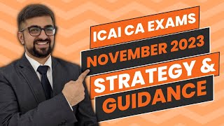 ICAI CA Exams November 2023 Strategy and Guidance | Neeraj Arora