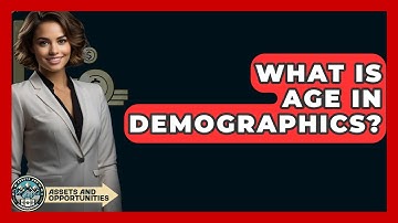 What Is Age In Demographics? - AssetsandOpportunity.org