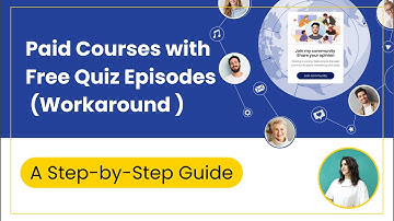 Paid Courses with Free Quiz Episodes: Step-by-Step Workaround Guide