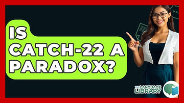 Is Catch-22 A Paradox? - The Language Library