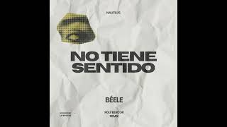 No Tiene Sentido - Béele (Rolf Bercor Remix)