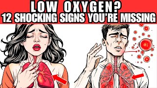 12 Warning Signs of LOW OXYGEN LEVELS You Should Never Ignore – Save Your Health Today!