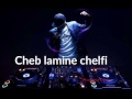 Cheb Lamin Chelfi 100 Live مشيت لصوالحي Cheb Lamin Chelfi 100 Live مشيت لصوالحي
