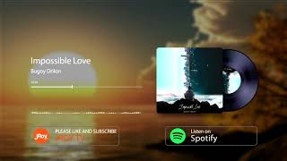 Bugoy Drilon - Impossible Love