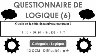 QUESTIONNAIRE DE LOGIQUE (6) - 12 QCM - Difficulté : ★★