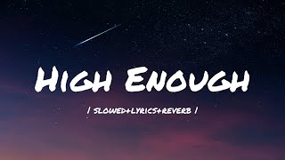 k.flay - high enough (slowed + lyrics + reverb)