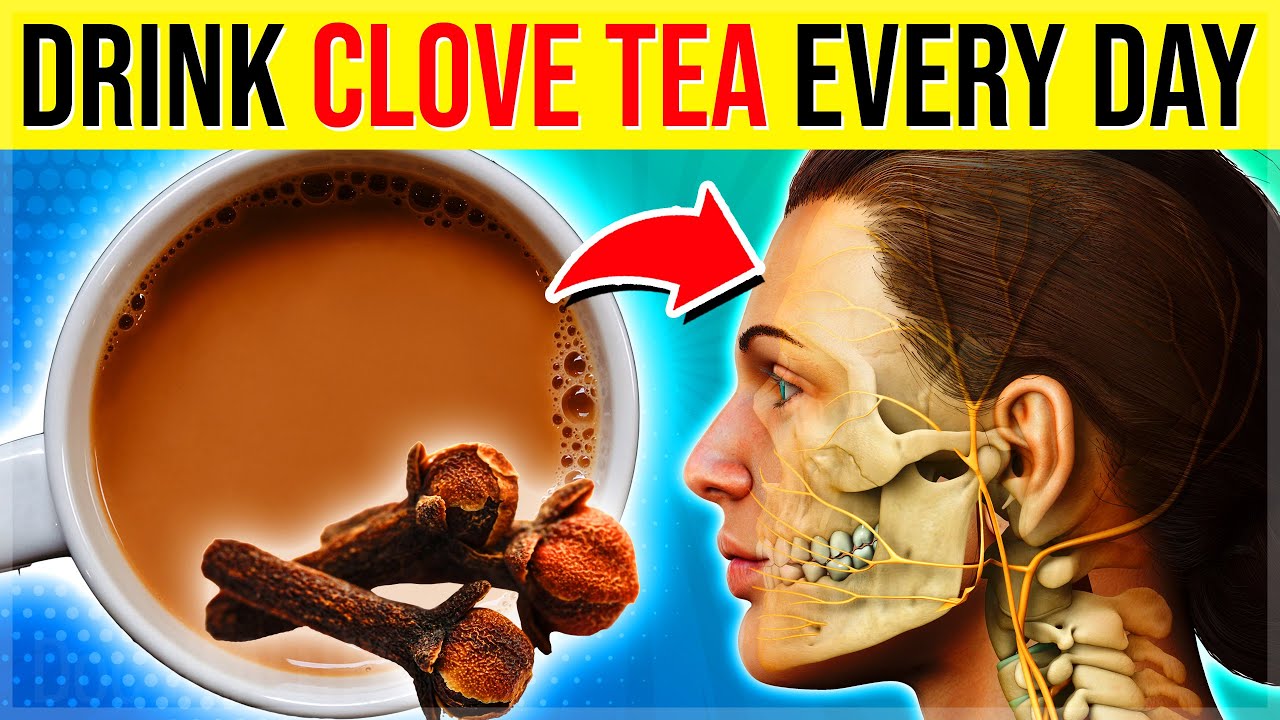 Drink CLOVE TEA Every Day For 1 Week, See What Happens To Your Body