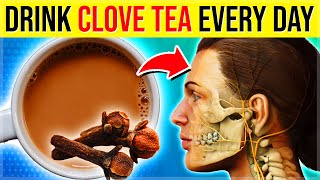 Drink CLOVE TEA Every Day For 1 Week, See What Happens To Your Body