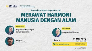 UNNES TV - Sarasehan Selasa Legen ke-107 | Merawat Harmoni Manusia dengan Alam