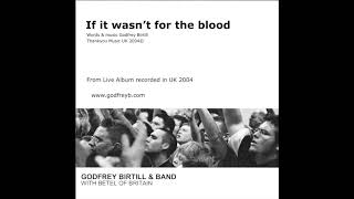 Video thumbnail of "If it wasn't for the blood.  By Godfrey Birtill."