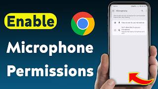 How to Enable Microphone Permissions on Chrome on Mobile (Updated)