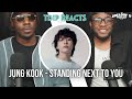 Jungkook Standing Next To You Reaction