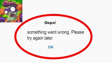 Fix PvZ Heroes Oops - Something Went Wrong Error in Android & iOS - Please Try Again Later
