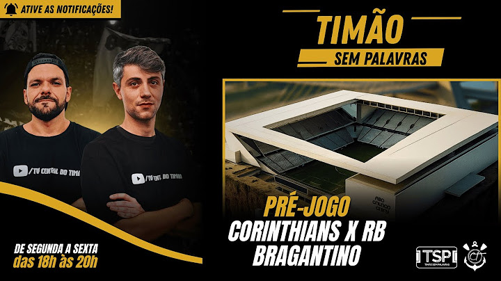 PRÉ-JOGO CORINTHIANS X RB BRAGANTINO | BRASILEIRÃO 2025