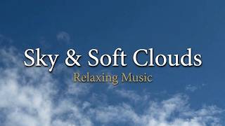 Sky & Soft Clouds for a Peaceful Coffee Break☁️ | Relaxing Music & Nature