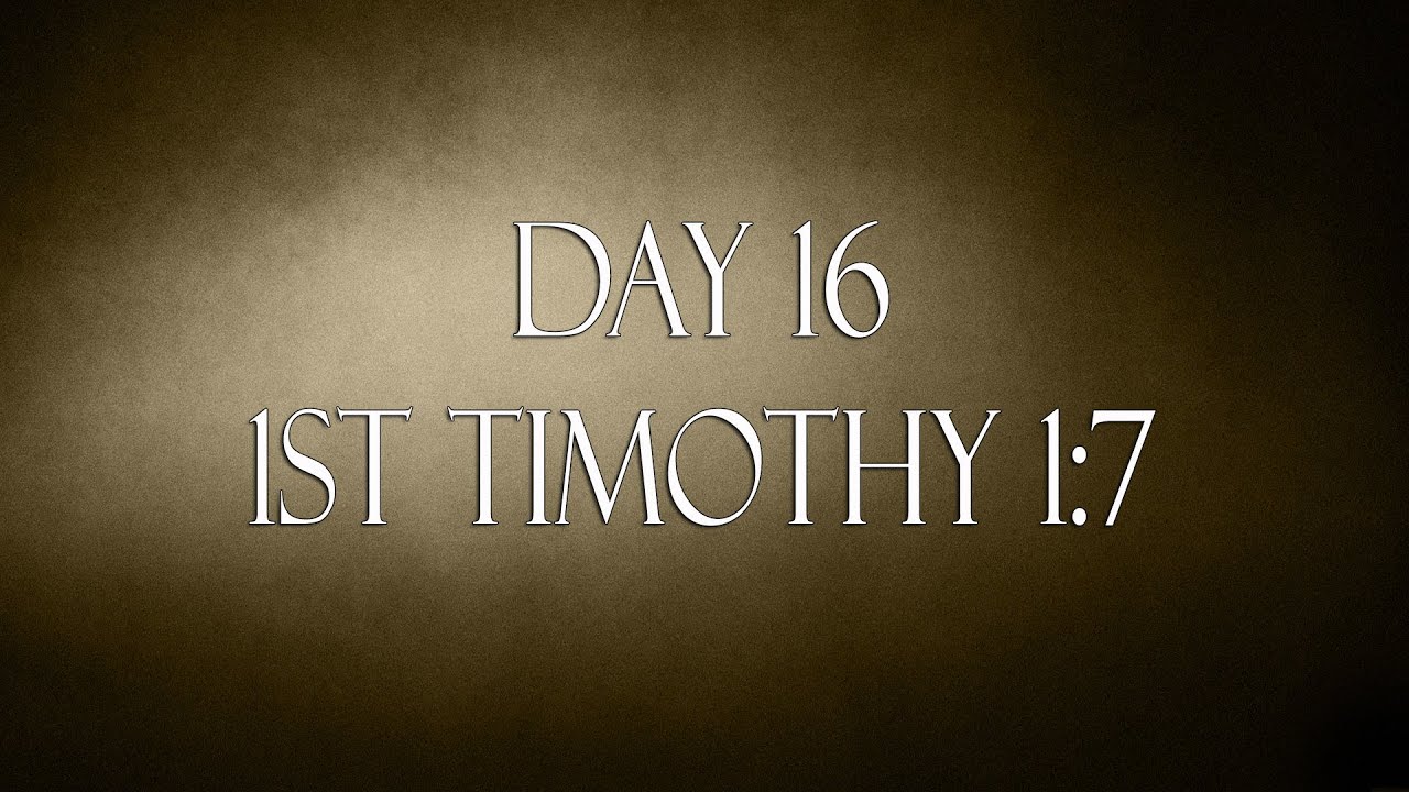 1st Timothy 1:7