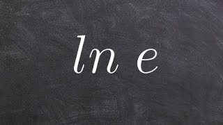 Tutorial - Evaluating A Natural Logarithm For Ln E