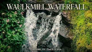 Waulkmill Waterfall, Cheshire, UK | 22nd July 2026