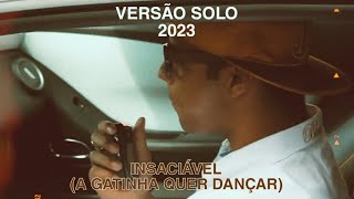 MC Daleste - Insaciável (Versão Solo) A Gatinha Quer Dançar