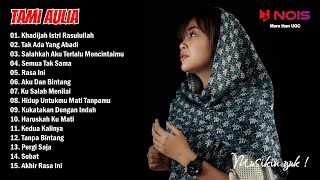 Album Religi Tami Aulia - Khadijah Istri Rasulullah - Tak Ada Yang Abadi