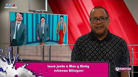 Lasso junto a Mau y Ricky estrenan Bilingues | Programa MP3 con Williams J. Lugo.