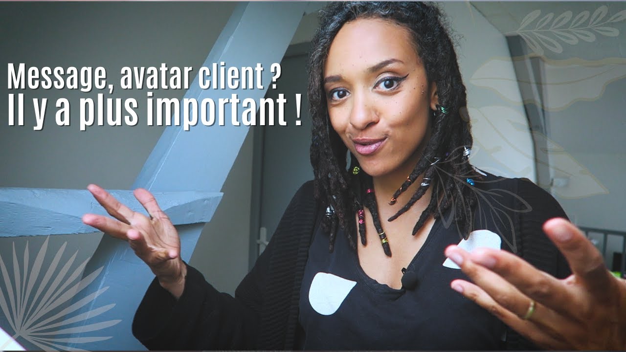 Ton message et ton avatar client ? Il y a plus important ! - Vlog S03E03