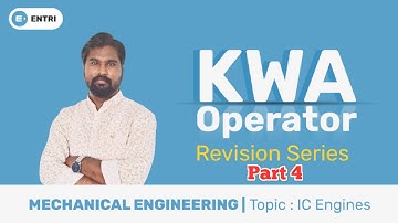 KWA Operator Revision Series | IC Engines Part 4 | Entri Technical | Mechanical Engineering