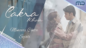 Cakra Khan - Mencari Cinta Sejati (Official Lyric Video) | OST. Rudy Habibie