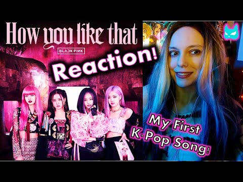 My First K-Pop Song! Blackpink How You Like That - Reaction - First Time Hearing!