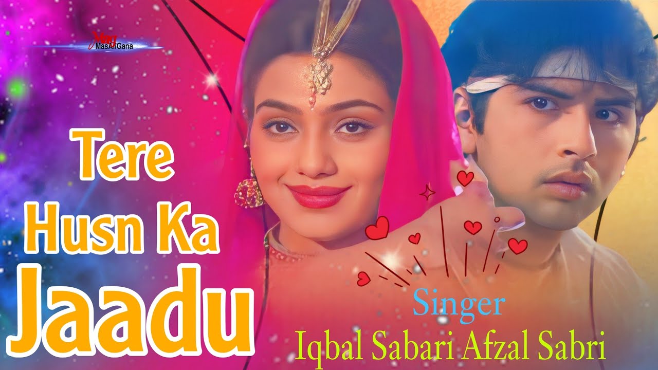 Tere Husn Ka Jadu Chal Gaya  Sajid Wajid Iqbal Sabri Afzal Sabri Album Song