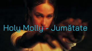 Holy Molly - Jumătate(lyrics)